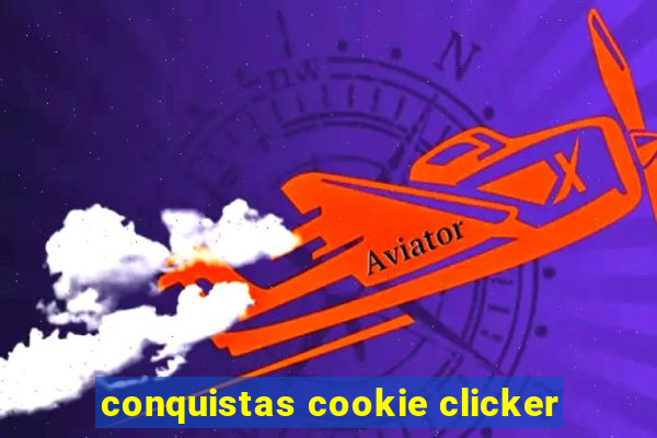 conquistas cookie clicker